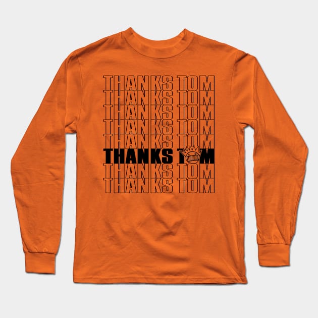 Thanks Tom #6.2 Long Sleeve T-Shirt by thankstom